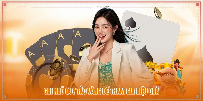Ghi nhớ quy tắc vàng để tham gia hiệu quả Ghi nhớ quy tắc vàng để tham gia hiệu quả